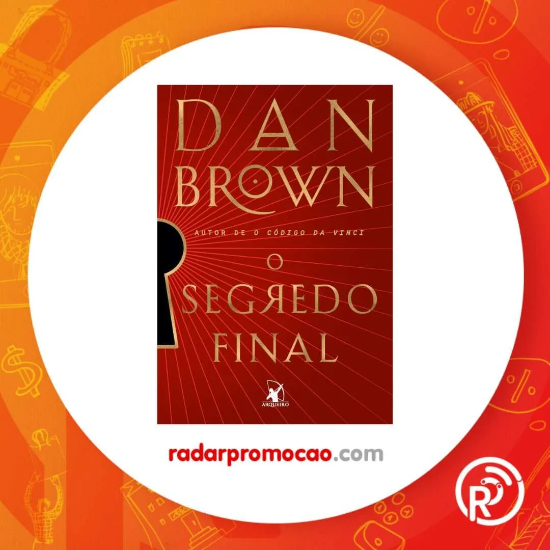 Radar Promoção - O segredo final Dan Brown
